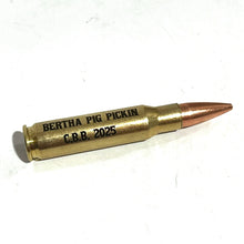 Load image into Gallery viewer, BERTHA PIG PICKIN | 308 WIN Engraved Brass With New Bullet Qty 150 Pcs | Custom Order
