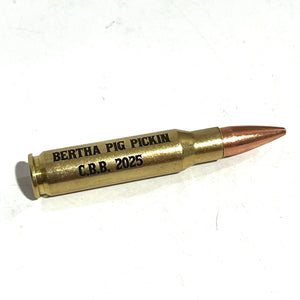 BERTHA PIG PICKIN | 308 WIN Engraved Brass With New Bullet Qty 150 Pcs | Custom Order