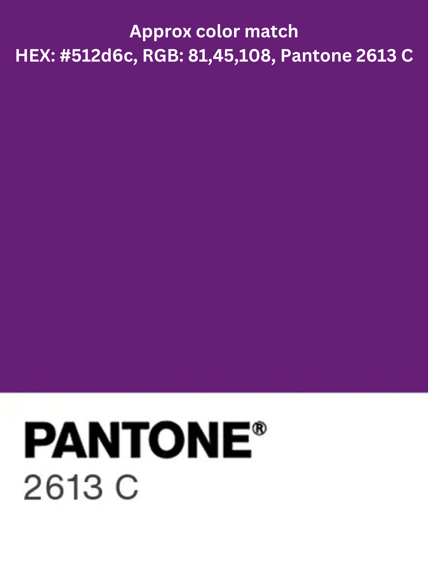 Purple color swatch labeled Approx color match, HEX 512d6c, RGB 81 45 108, Pantone 2613 C