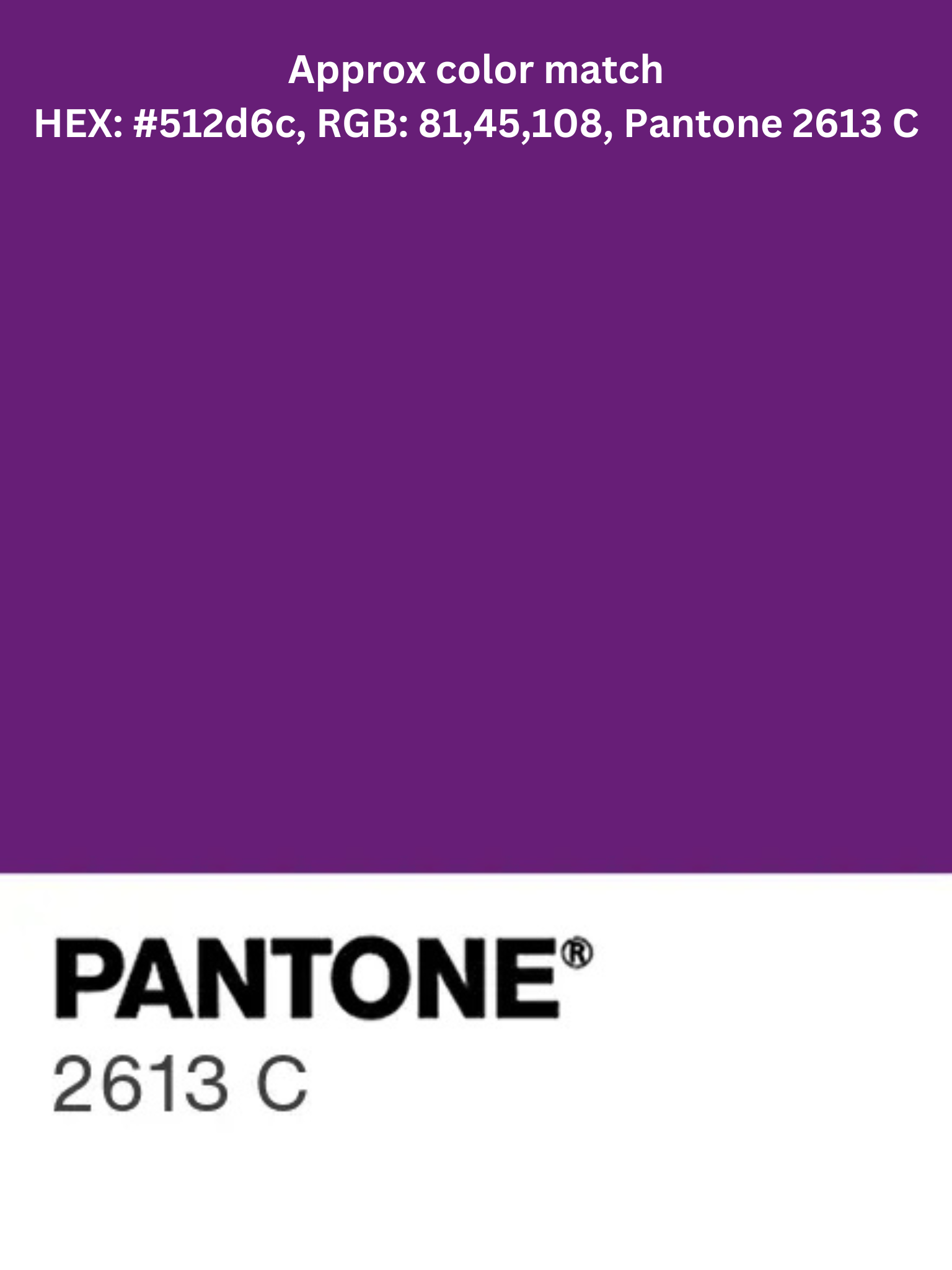 Purple color swatch labeled Approx color match, HEX 512d6c, RGB 81 45 108, Pantone 2613 C