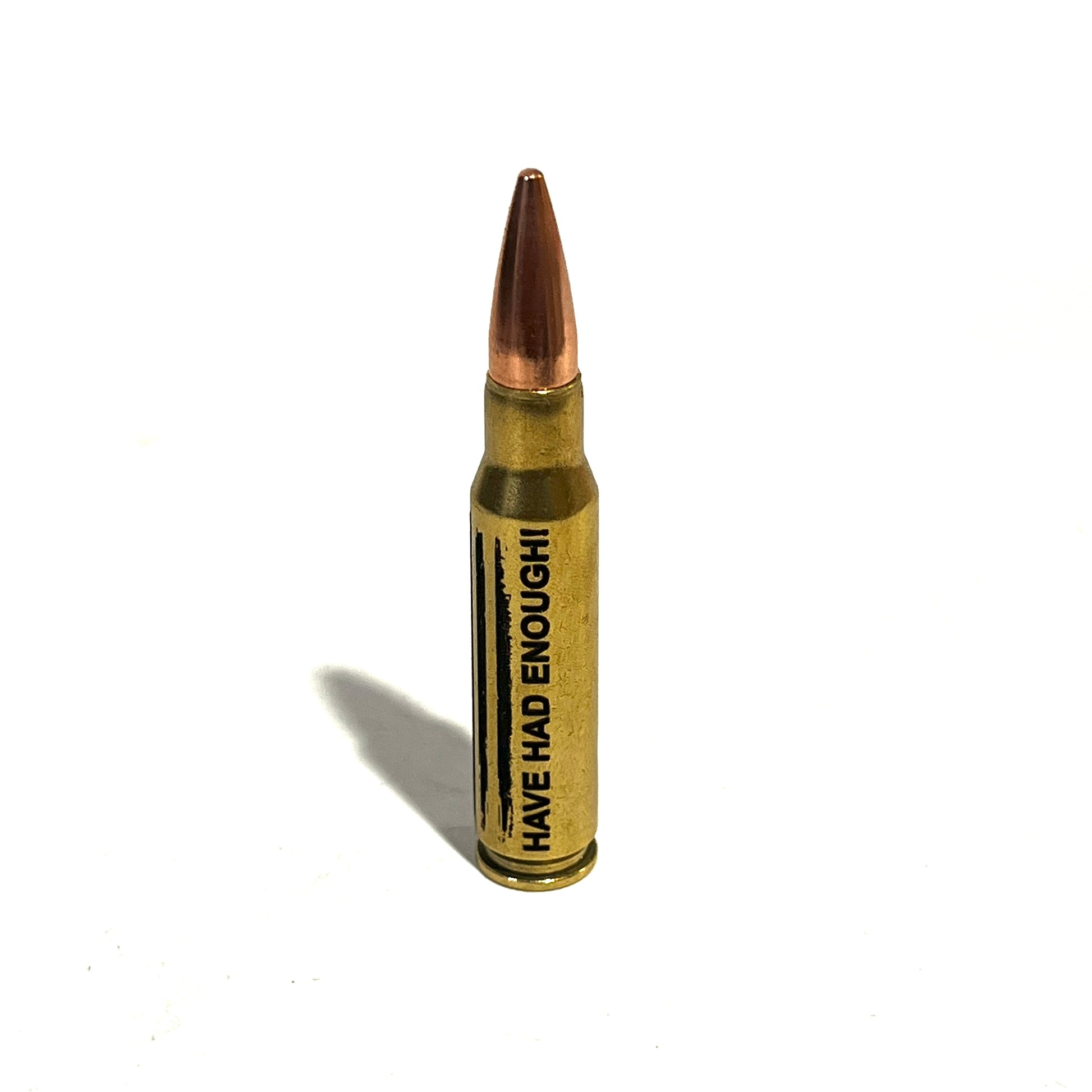 Vertical 308 Winchester dummy round for second amendment displays or veteran gifts with HAVE HAD ENOUGH engraving.
