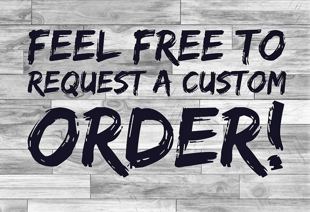 Request a custom order